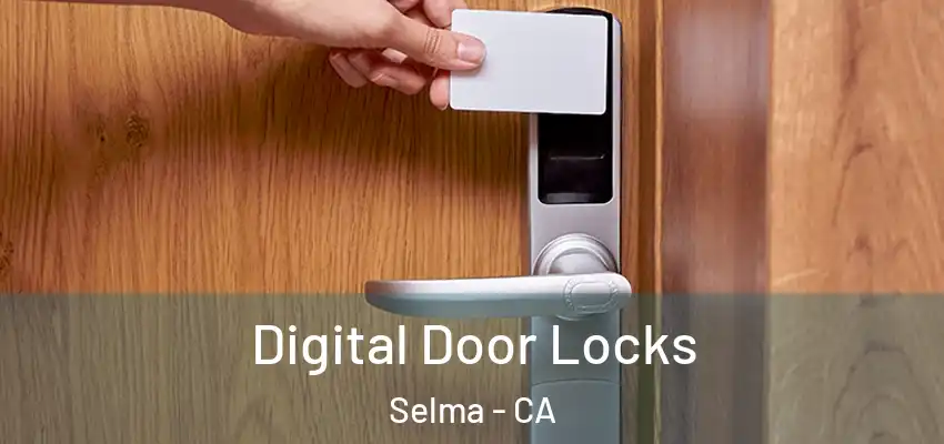  Digital Door Locks Selma - CA