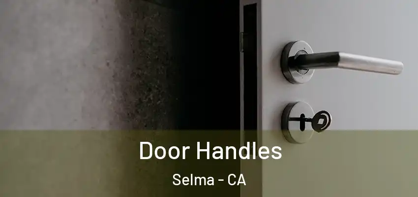  Door Handles Selma - CA