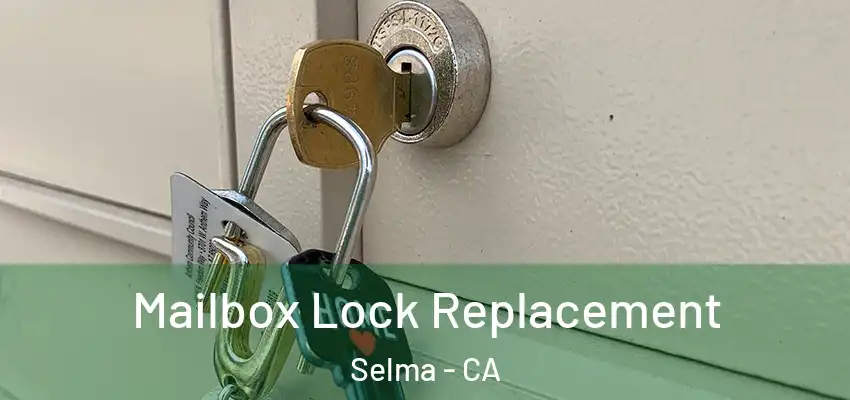  Mailbox Lock Replacement Selma - CA