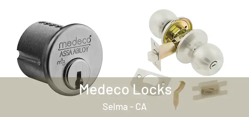  Medeco Locks Selma - CA