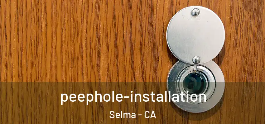  peephole-installation Selma - CA