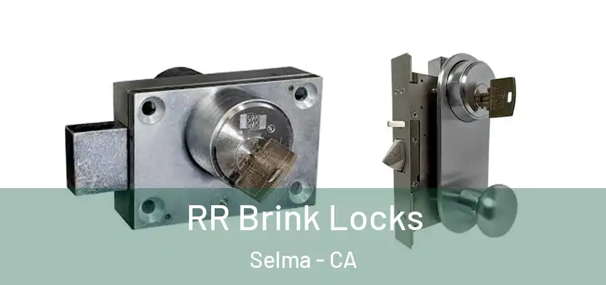  RR Brink Locks Selma - CA